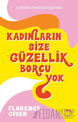 Kadınların Size Güzellik Borcu Yok Florence Given