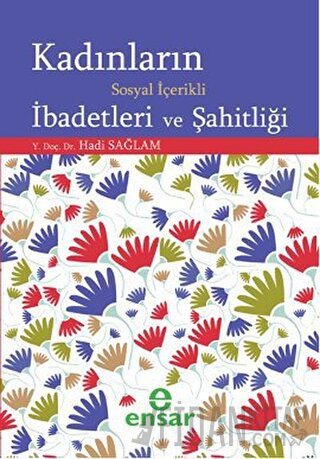 Kadınların Sosyal İçerikli İbadetleri ve Şahitliği Hadi Sağlam