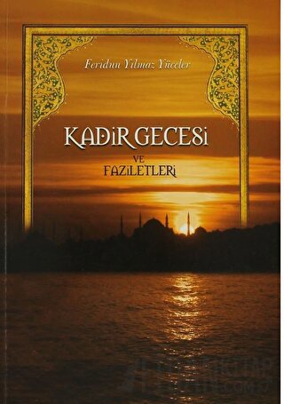 Kadir Gecesi ve Faziletleri Feridun Yılmaz Yüceler