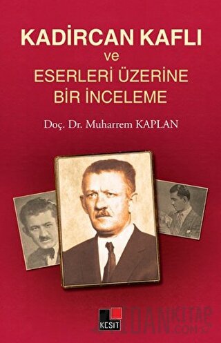 Kadircan Kaflı ve Eserleri Üzerine Bir İnceleme Muharrem Kaplan