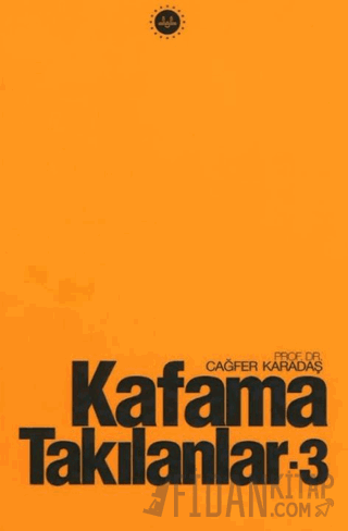 Kafama Takılanlar - 3 Cağfer Karadaş