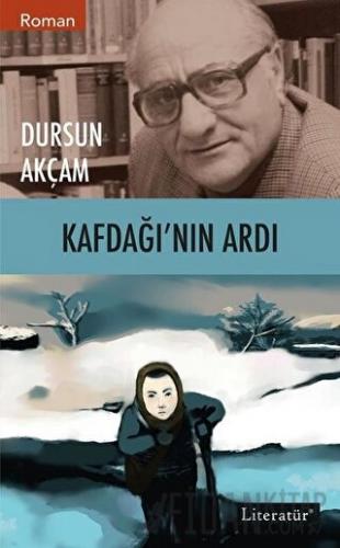 Kafdağı’nın Ardı Dursun Akçam