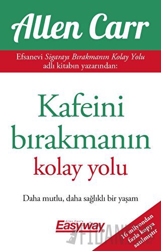 Kafeini Bırakmanın Kolay Yolu Allen Carr