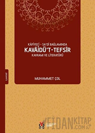 Kafiyeci - Sa'di Bağlamında Kavaidü’t-Tefsir Kavramı ve Literatürü Muh