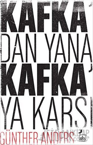 Kafka'dan Yana, Kafka'ya Karşı Günther Anders