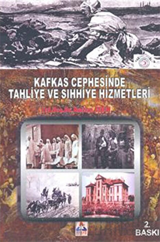 Kafkas Cephesinde Tahliye ve Sıhhiye Hizmetleri Nurhan Aydın