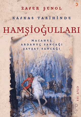 Kafkas Tarihinde Hamşioğulları 3 Zafer Şenol