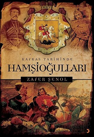 Kafkas Tarihinde Hamşioğulları Zafer Şenol