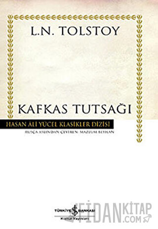 Kafkas Tutsağı (Ciltli) Lev Nikolayeviç Tolstoy