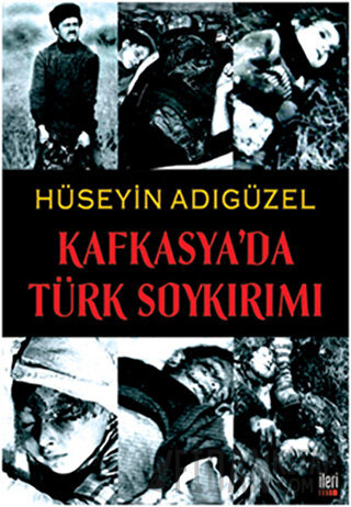 Kafkasya’da Türk Soykırımı Hüseyin Adıgüzel