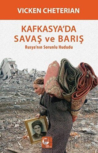 Kafkasya'da Savaş ve Barış Vicken Cheterian