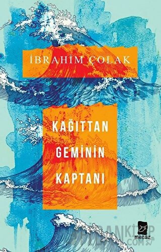 Kağıttan Geminin Kaptanı İbrahim Çolak