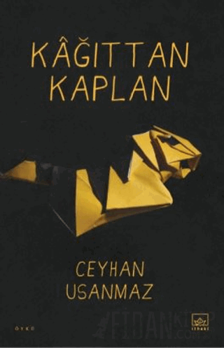 Kâğıttan Kaplan Ceyhan Usanmaz