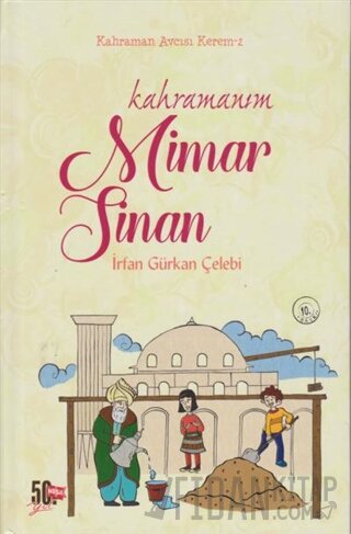 Kahraman Avcısı Kerem 2: Kahramanım Mimar Sinan (Ciltli) İrfan Gürkan 