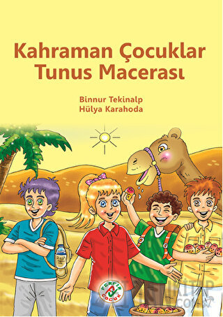 Kahraman Çocuklar Tunus Macerası Binnur Tekinalp