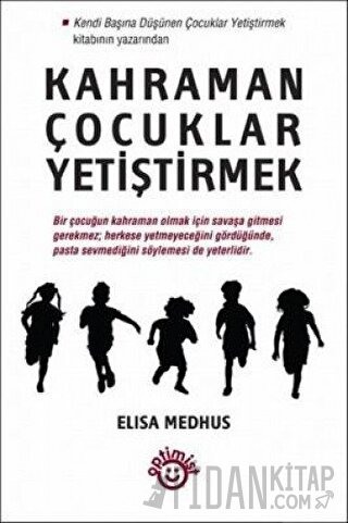 Kahraman Çocuklar Yetiştirmek Elisa Medhus