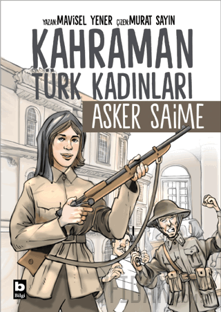 Kahraman Türk Kadınları Asker Saime Mavisel Yener