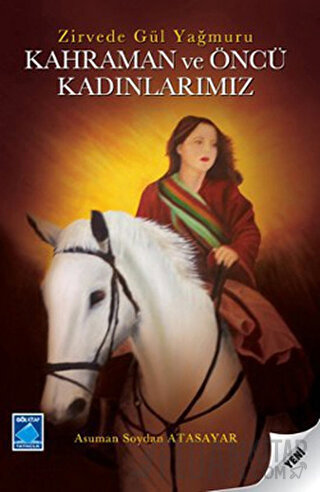 Kahraman ve Öncü Kadınlarımız Asuman Soydan Atasayar