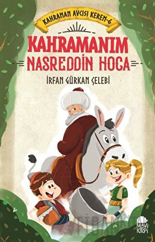 Kahramanım Nasreddin Hoca - Kahraman Avcısı Kerem 6 İrfan Gürkan Çeleb