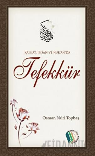 Kainat, İnsan ve Kuran'da Tefekkür Osman Nuri Topbaş