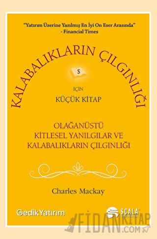 Kalabalıkların Çılgınlığı İçin Küçük Kitap Charles Mackay