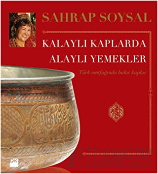 Kalaylı Kaplarda Alaylı Yemekler Sahrap Soysal