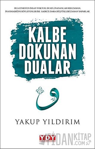 Kalbe Dokunan Dualar Yakup Yıldırım