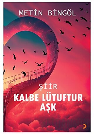 Kalbe Lütuftur Aşk Metin Bingöl