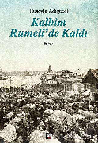 Kalbim Rumeli'de Kaldı Hüseyin Adıgüzel