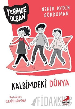 Kalbimdeki Dünya - Yerimde Olsan Nehir Aydın Gökduman