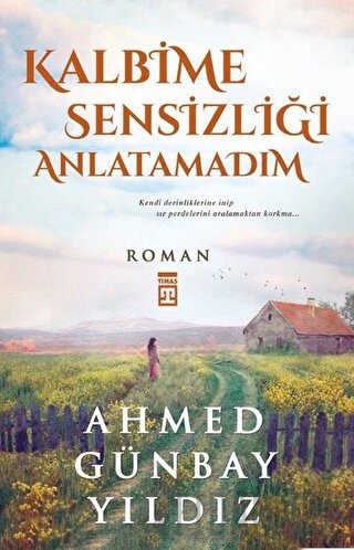 Kalbime Sensizliği Anlatamadım Ahmed Günbay Yıldız