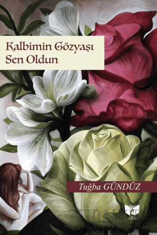 Kalbimin Gözyaşı Sen Oldun Tuğba Gündüz