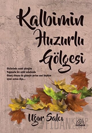 Kalbimin Huzurlu Gölgesi Uğur Salcı