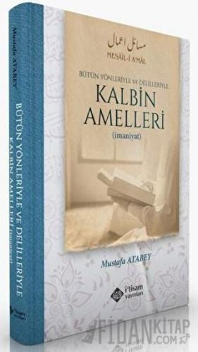 Kalbin Amelleri (Ciltli) Mustafa Atabey