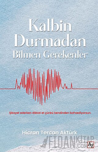 Kalbin Durmadan Bilmen Gerekenler Hicran Tercan Aktürk