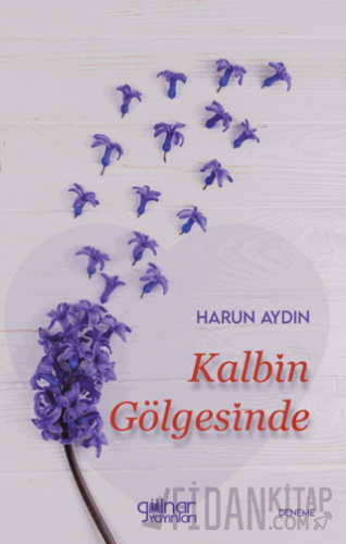 Kalbin Gölgesinde Harun Aydın