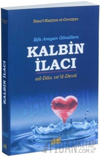 Kalbin İlacı İbn Kayyım el-Cevziyye