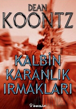 Kalbin Karanlık Irmakları Dean R. Koontz