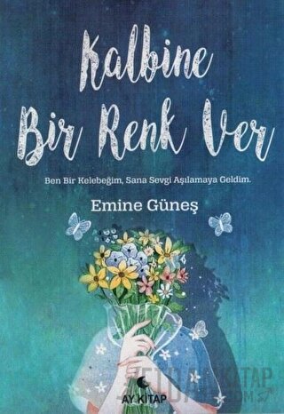 Kalbine Bir Renk Ver Emine Güneş