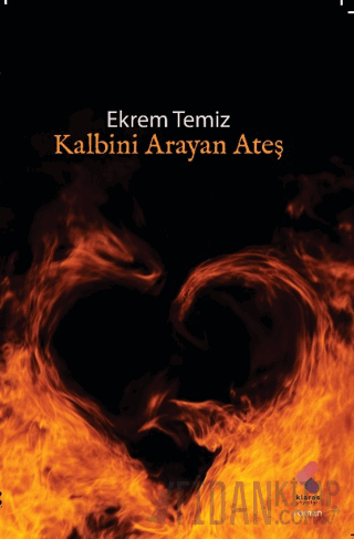 Kalbini Arayan Ateş Ekrem Temiz