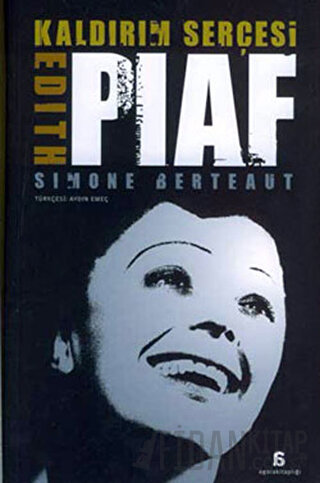 Kaldırım Serçesi Edith Piaf Simone Berteaut