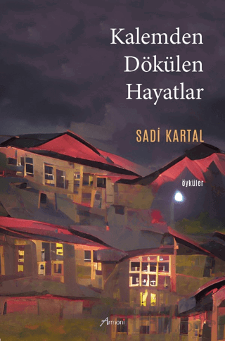 Kalemden Dökülen Hayatlar Sadi Kartal