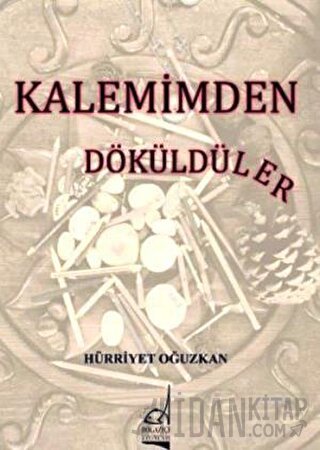 Kalemimden Dökülenler Hürriyet Oğuzkan