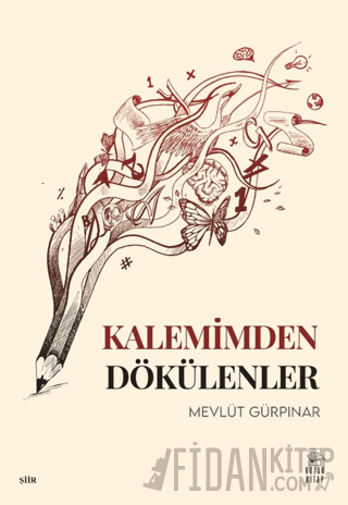 Kalemimden Dökülenler Mevlüt Gürpınar