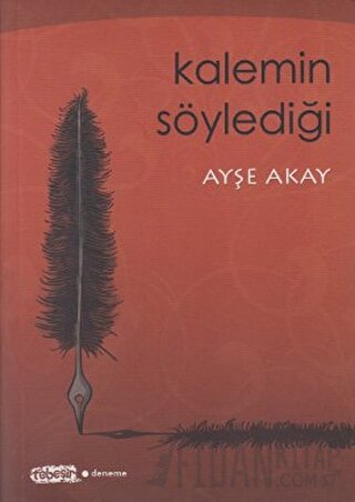 Kalemin Söylediği Ayşe Akay