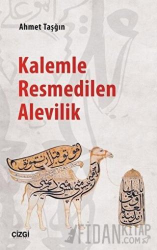 Kalemle Resmedilen Alevilik Ahmet Taşğın