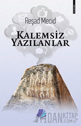 Kalemsiz Yazılanlar Reşad Mecid