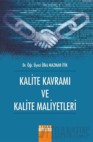 Kalite Kavramı Ve Kalite Maliyetleri Ülkü Mazman İtik