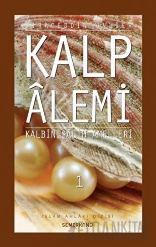 Kalp Alemi 1 - Kalbin Salih Amelleri Siraceddin Önlüer