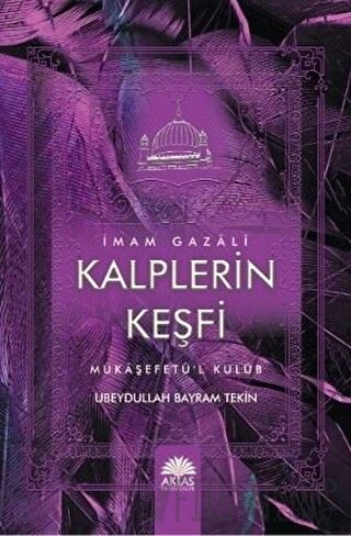 Kalplerin Keşfi İmam Gazali (Ciltli) Ubeydullah Bayram Tekin